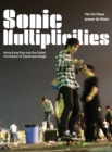 Sonic Multiplicities : Hong Kong Pop and the Global Circulation of Sound and Image - eBook