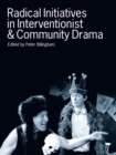 Radical Initiatives in Interventionist & Community Drama - eBook