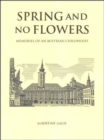Spring and No Flowers : Memories of an Austrian Childhood - Book
