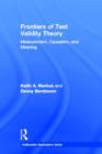 Frontiers of Test Validity Theory : Measurement, Causation, and Meaning - Book