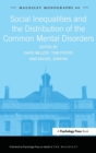 Social Inequalities and the Distribution of the Common Mental Disorders - Book