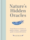 Nature's Hidden Oracles : From Flowers to Feathers & Shells to Stones - A Practical Guide to Natural Divination - Book