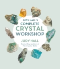 Judy Hall's Complete Crystal Workshop - eBook