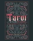 The Tarot Life Planner : A Beginner's Guide to Reading the Tarot - Book