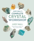 Judy Hall's Complete Crystal Workshop - Book