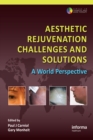 Aesthetic Rejuvenation Challenges and Solutions : A World Perspective - eBook