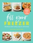 Fill Your Freezer : Delicious batch-cooking recipes for all the family - eBook
