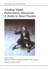 Creating Digital Performance Resources : A Guide to Good Practice - Book