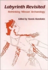 Labyrinth Revisited : Rethinking `Minoan' Archaeology - Book