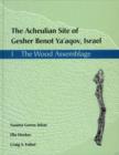 The Acheulian Site of Gesher Benot Ya'akov, Israel : 1, The Wood Assemblage - Book