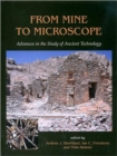 From Mine to Microscope : Advances in the Study of Ancient Technology - Book