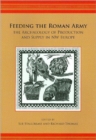 Feeding the Roman Army : The Archaeology of Production and Supply in NW Europe - Book