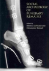 The Social Archaeology of Funerary Remains - Book