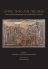 Living through the dead : Burial and commemoration in the Classical world - Book