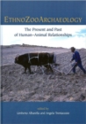 Ethnozooarchaeology : The Present and Past of Human-Animal Relationships - Book