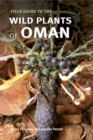 Field Guide to the Wild Plants of Oman - Book