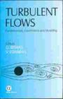 Turbulent Flows : Fundamental Experiments and Modelling - Book