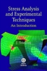 Stress Analysis and Experimental Techniques : An Introduction - Book