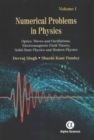 Numerical Problems in Physics, Volume 1 : Optics, Waves and Oscillations, Electromagnetic Field Theory, Solid State Physics and Modern Physics - Book