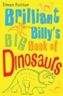 Brilliant Billy's Big Book of Dinosaurs - Book
