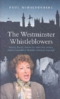 The Westminster Whistleblowers : Shirley Porter, Homes for Votes and Scandal in Britain's Rottenest Borough - Book
