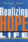Realizing Hope : Life Beyond Capitalism - Book
