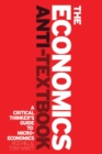 The Economics Anti-textbook : A Critical Thinker's Guide to Microeconomics - Book