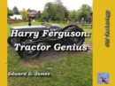 Harry Ferguson: Tractor Genius - Book