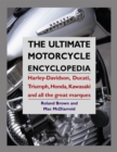 Ultimate Motorcycle Encyclopedia: Harley-davidson, Ducati, Triumph, Honda, Kawasaki and All the Great Marques - Book