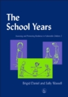 The School Years : Assessing and Promoting Resilience in Vulnerable Children 2 - Book