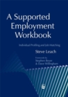 A Supported Employment Workbook : Using Individual Profiling and Job Matching - Book