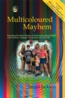 Multicoloured Mayhem : Parenting the Many Shades of Adolescents and Children with Autism, Asperger Syndrome and Ad/Hd - Book