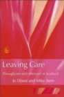 Leaving Care : Throughcare and Aftercare in Scotland - Book