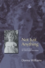 Not Just Anything : A Collection of Thoughts on Paper - Book