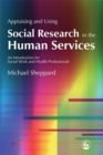 Appraising and Using Social Research in the Human Services : An Introduction for Social Work and Health Professionals - Book
