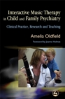 Interactive Music Therapy in Child and Family Psychiatry : Clinical Practice, Research and Teaching - Book