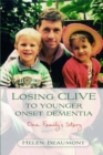 Losing Clive to Younger Onset Dementia : One Family's Story - Book