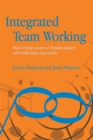Integrated Team Working : Music Therapy as Part of Transdisciplinary and Collaborative Approaches - Book
