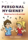 Personal Hygiene? What's that Got to Do with Me? - Book