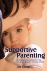 Supportive Parenting : Becoming an Advocate for Your Child with Special Needs - Book