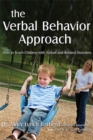The Verbal Behavior Approach : How to Teach Children with Autism and Related Disorders - Book