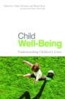 Child Well-Being : Understanding Children's Lives - Book