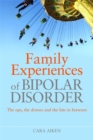 Family Experiences of Bipolar Disorder : The Ups, the Downs and the Bits in Between - Book