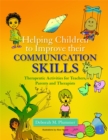 Helping Children to Improve their Communication Skills : Therapeutic Activities for Teachers, Parents and Therapists - Book
