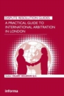 A Practical Guide to International Arbitration in London - Book