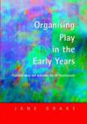 Organising Play in the Early Years : Practical Ideas for Teachers and Assistants - Book