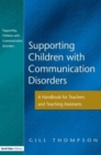 Supporting Communication Disorders : A Handbook for Teachers and Teaching Assistants - Book