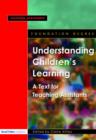 Understanding Children's Learning : A Text for Teaching Assistants - Book