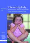 Intervening Early : Promoting Positive Behaviour in Young Children - Book