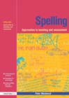 Spelling : Approaches to Teaching and Assessment - Book